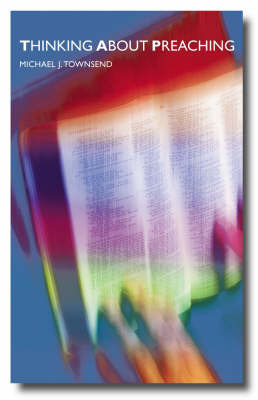 Thinking About Preaching by Michael J. Townsend image