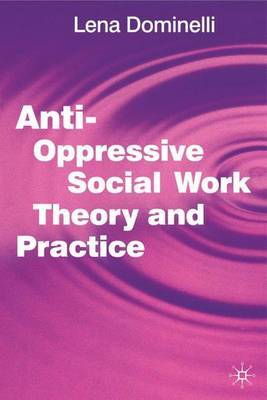 Anti Oppressive Social Work Theory and Practice by Lena Dominelli image