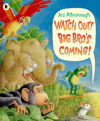 Watch Out! Big Bro's Coming! by Jez Alborough image