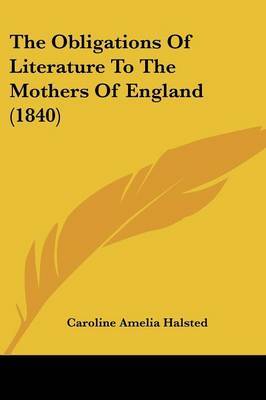 Obligations Of Literature To The Mothers Of England (1840) image