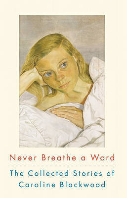 Never Breathe a Word by Caroline Blackwood image