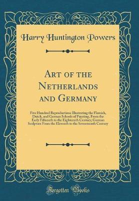 Art of the Netherlands and Germany by Harry Huntington Powers image