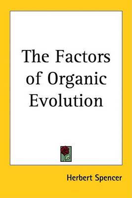 The Factors of Organic Evolution by Herbert Spencer image