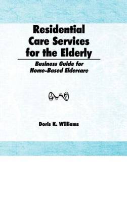 Residential Care Services for the Elderly by Doris K. Williams image