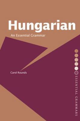 Hungarian: An Essential Grammar by Carol H. Rounds image