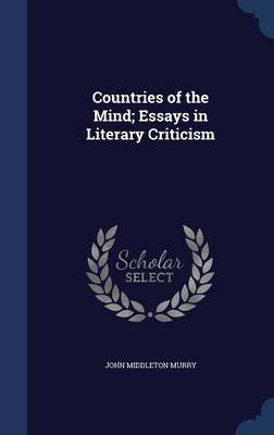 Countries of the Mind; Essays in Literary Criticism by John Middleton Murry image