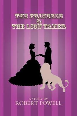 The Princess & The Lion Tamer by Robert Powell image