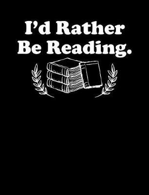 I'd Rather Be Reading by Reader Inspiration Press image