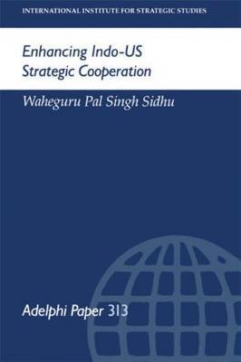 Enhancing Indo-US Strategic Cooperation by Waheguru Pal Singh Sidhu image