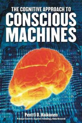 Cognitive Approach to Conscious Machines by Pentti O Haikonen image