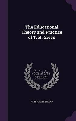 The Educational Theory and Practice of T. H. Green image