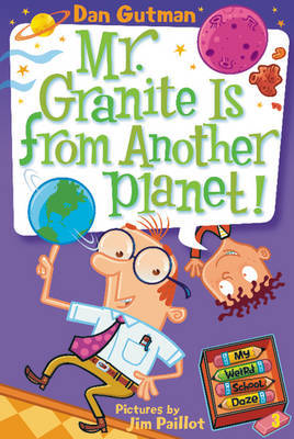 My Weird School Daze #3: Mr. Granite Is from Another Planet! by Dan Gutman image