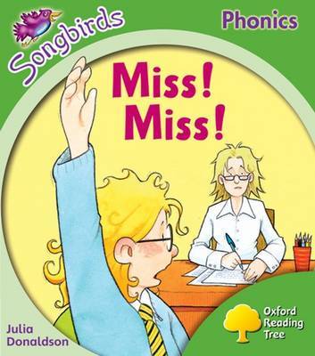 Oxford Reading Tree: Level 2: Songbirds: Miss! Miss! on Paperback by Julia Donaldson