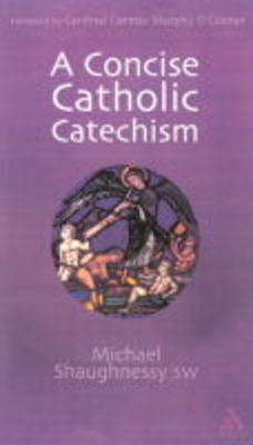 A Concise Catholic Catechism by Michael Shaughnessy image