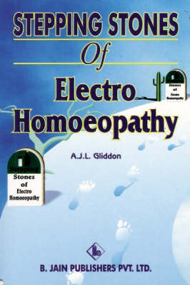 Stepping Stones to Electro-Homeopathy by A. J. L. Gliddon image