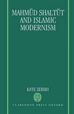 Mahmud Shaltut and Islamic Modernism by Kate Zebiri image
