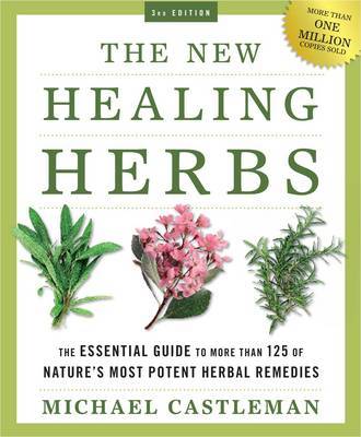 The New Healing Herbs by Michael Castleman