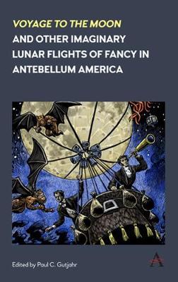 'Voyage to the Moon' and Other Imaginary Lunar Flights of Fancy in Antebellum America image