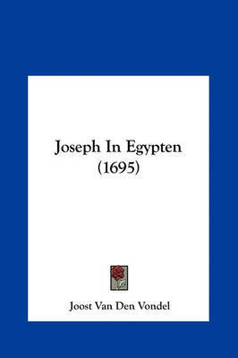Joseph in Egypten (1695) by Joost Van Den Vondel image