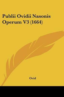 Publii Ovidii Nasonis Operum V3 (1664) by Ovid image