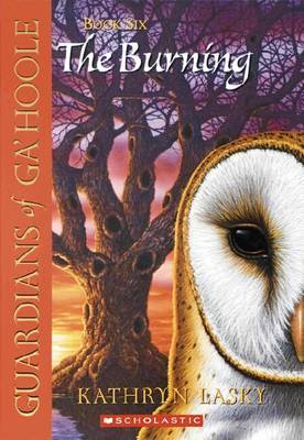 The Burning (Guardians of Ga'Hoole #6) by Kathryn Lasky image