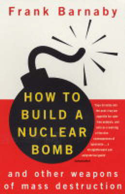 How to Build a Nuclear Bomb: And Other Weapons of Mass Destruction by Dr Frank Barnaby image