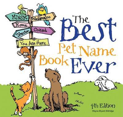 The Best Pet Name Book Ever by Wayne Bryant Eldridge image