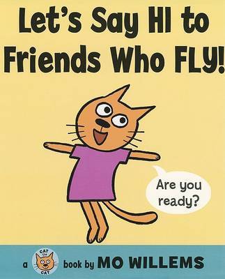 Let's Say Hi to Friends Who Fly! by Mo Willems image