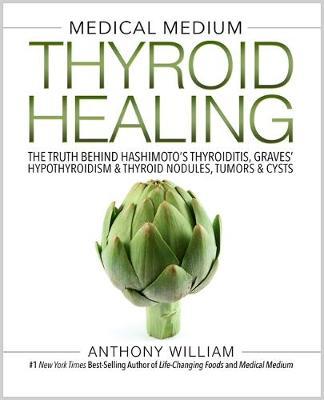 Medical Medium Thyroid Healing by Anthony William image