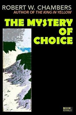 The Mystery of Choice by Robert W Chambers image
