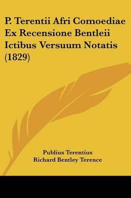 P. Terentii Afri Comoediae Ex Recensione Bentleii Ictibus Versuum Notatis (1829) image