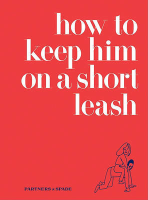 How to Keep Him on a Short Leash by Partners and Spade image