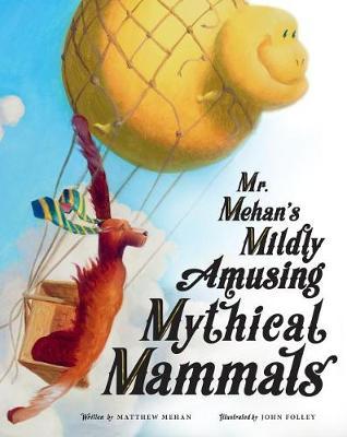 Mr. Mehan's Mildly Amusing Mythical Mammals by Matthew Mehan image