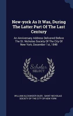 New-York as It Was, During the Latter Part of the Last Century by William Alexander Duer image