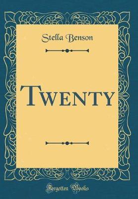 Twenty (Classic Reprint) by Stella Benson image