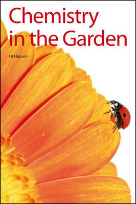 Chemistry in the Garden on Hardback by James R. Hanson