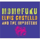 Momofuku by Elvis Costello & The Imposters Momofuku by Elvis Costello & The Imposters