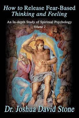 How to Release Fear-Based Thinking and Feeling by Joshua David Stone image