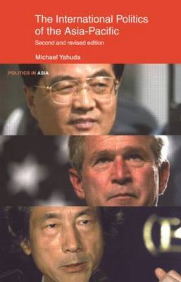 The International Politics of the Asia Pacific: Since 1945 by Michael B Yahuda image