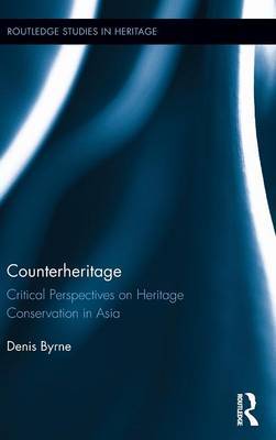 Counterheritage on Hardback by Denis Byrne