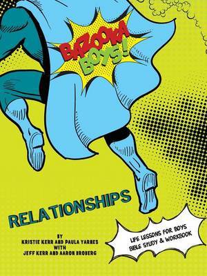 Bazooka Boys, Relationships, Bible Study and Workbook by Paula Yarnes image