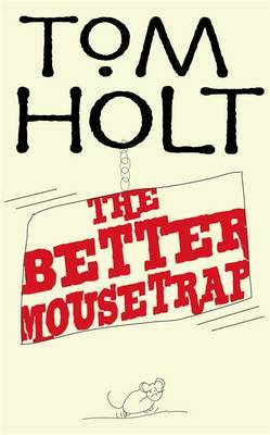 The Better Mousetrap by Tom Holt image