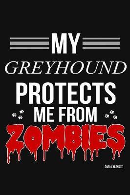 My Greyhound Protects Me From Zombies 2020 Calender image