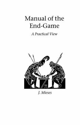 Manual of the End-Game on Paperback by J Mieses