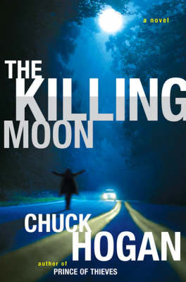 The Killing Moon by Chuck Hogan image