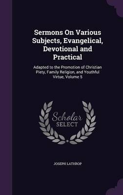 Sermons on Various Subjects, Evangelical, Devotional and Practical by Joseph Lathrop image