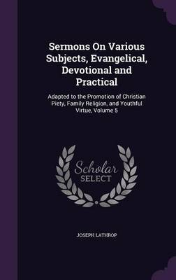 Sermons on Various Subjects, Evangelical, Devotional and Practical on Hardback by Joseph Lathrop