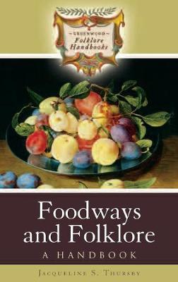 Foodways and Folklore by Jacqueline S Thursby image