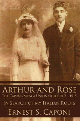 ARTHUR AND ROSE The Caponi/Mosca Union October 21, 1915 by Ernest, S. Caponi image