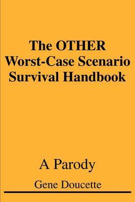 The Other Worst-Case Scenario Survival Handbook: A Parody by Gene Doucette image